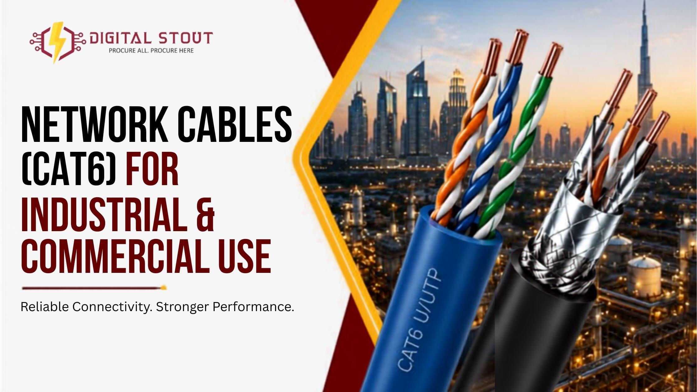 Network Cables (Cat6) for Industrial & Commercial Use: What UAE Projects Should Know